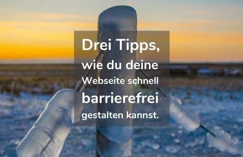 Im Hintergrund Eislandschaft mit Pfeiler uns Seil als Absperrung. Darüber Schriftzug "3Tipps wie du deine Webseite schnell barrierefrei gestalten kannst"